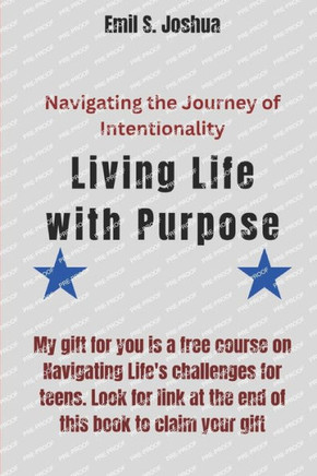 Living Life with Purpose: Navigating the Journey of Intentionality
