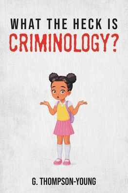 What the HECK is Criminology?