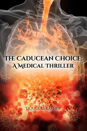 The Caducean Choice: A Medical Thriller