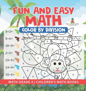 Fun and Easy Math: Color by Division - Math Grade 4 Children's Math Books