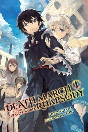 Death March To The Parallel World Rhapsody, Vol. 1 (Light Novel) (Death March To The Parallel World Rhapsody (Light Novel), 1)
