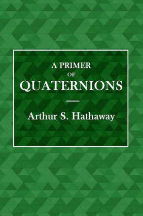 A Primer Of Quaternions