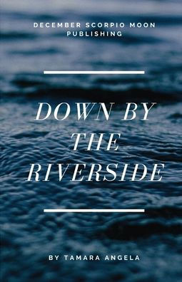 Down by the Riverside