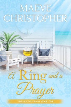 A Ring and A Prayer: The Golden Bowl Book One