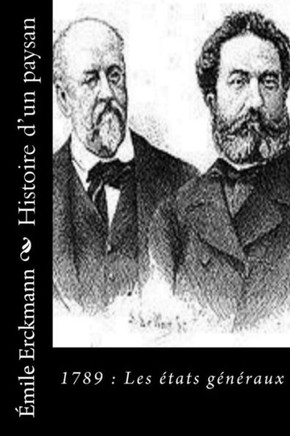 Histoire D'Un Paysan: 1789 : Les Etats GEnEraux (French Edition)