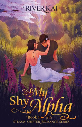 My Shy Alpha: Book 1 of the Steamy Shifter Romance Series