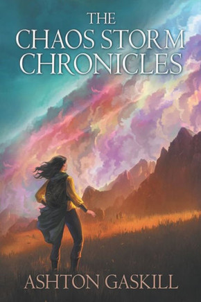 The Chaos Storm Chronicles: Before the Twelve-Dozen Kingdoms