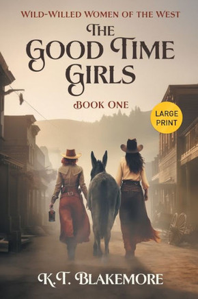 The Good Time Girls: Large Print Edition - Large Print