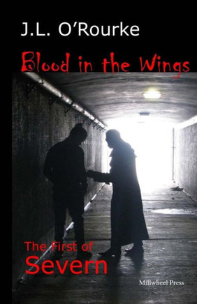 Blood In The Wings: The First Of Severn (The Severn Series)