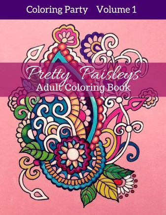 Pretty Paisleys: Adult Coloring Book (Coloring Party)