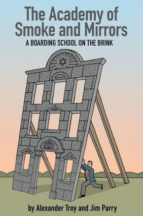 The Academy of Smoke and Mirrors: A Boarding School on the Brink