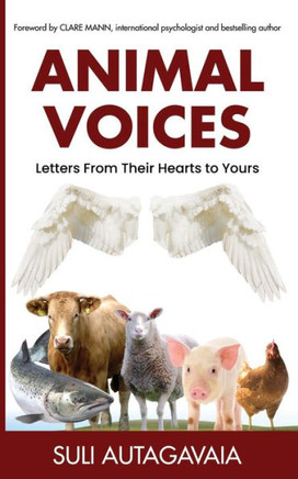 ANIMAL VOICES: Letters From Their Hearts to Yours