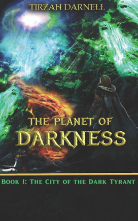 The Planet of Darkness: Book I: The City of the Dark Tyrant