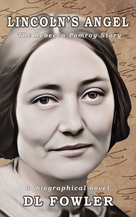 Lincoln's Angel: The Rebecca Pomroy Story