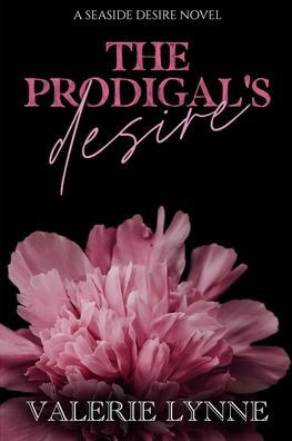 The Prodigal's Desire: A Seaside Desire Novel