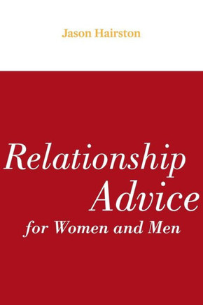 Relationship Advice For Women And Men: A Deeper Love (Special Edition)