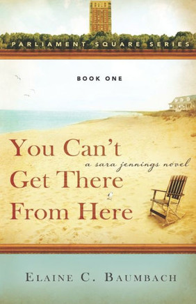 You Can'T Get There From Here: A Sara Jennings Novel (Parliament Square)