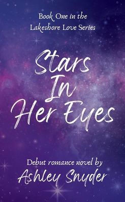 Stars In Her Eyes: Book One in the Lakeshore Love Series