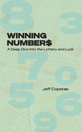 Winning Numbers: A Deep Dive Into the Lottery and Luck