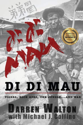 Di Di Mau: A True Story About Tigers, Rock Apes, the Jungle, and War