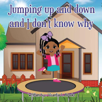 Jumping Up and Down and I don't know why - Large Print