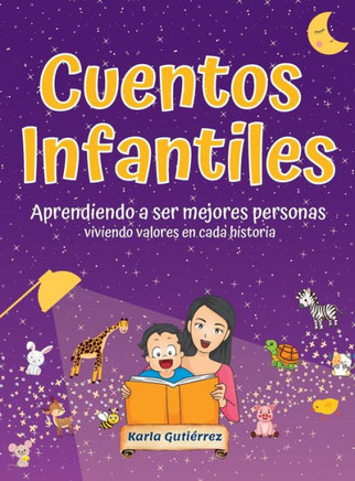 Cuentos Infantiles Aprendiendo a ser mejores personas: Viviendo valores en cada historia