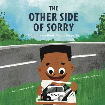 The Other Side of Sorry: A Children's Book About Empathy