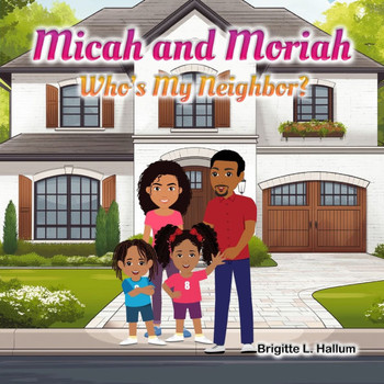 Micah and Moriah: Who's My Neighbor?