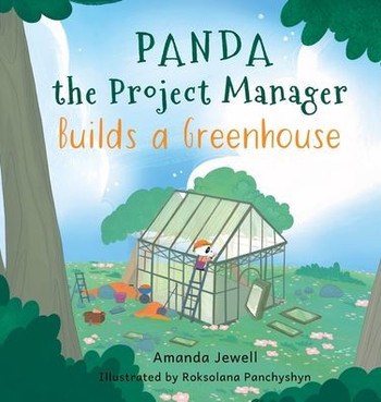 Panda the Project Manager Builds a Greenhouse