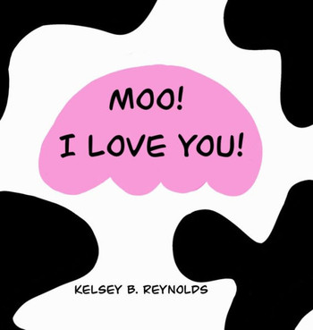 Moo! I Love You! - Large Print