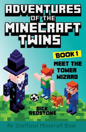Meet the Tower Wizard (Book 1): Adventures of the Minecraft Twins (An Unofficial Minecraft Book)