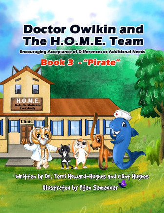 Doctor Owlkin and The H.O.M.E. Team Book 3 - Pirate: Encouraging Acceptance of Differences or Additional Needs