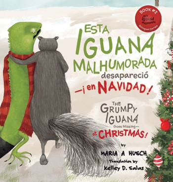 Esta iguana malhumorada desapareci?-?n Navidad!: The Grumpy Iguana Goes Missing-at Christmas!