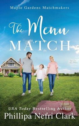 The Menu Match: Clean & Sweet Opposites Attract Romance (Maple Gardens Matchmakers)