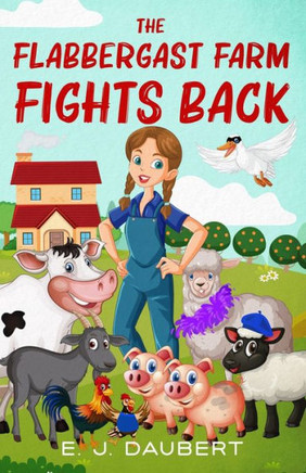 The Flabbergast Farm Fights Back