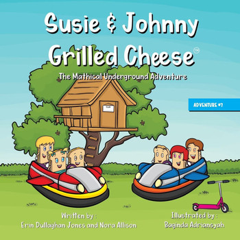 Susie & Johnny Grilled Cheese The Mathical Underground Adventure: Adventure #7