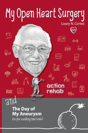 My Open Heart Surgery And The Day Of My Aneurysm-Are You A Walking Time Bomb?