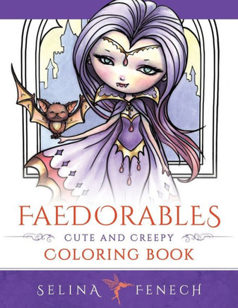 Faedorables - Cute And Creepy Coloring Book (Fantasy Coloring By Selina)
