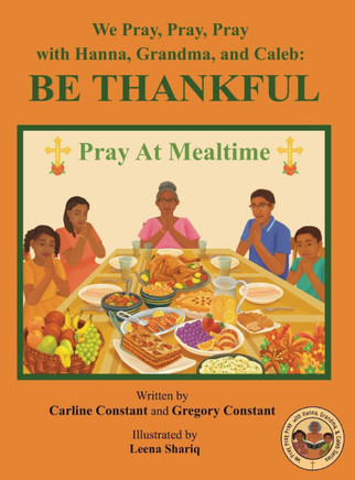 We Pray, Pray, Pray with Hanna, Grandma, and Caleb: PRAY AT MEALTIME: Faith Gratitude Prayerbook Series with Christian Values and Activities