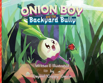 Onion Boy and the Backyard Bully: A Vibrant Adventure of Empathy and Friendship - Large Print