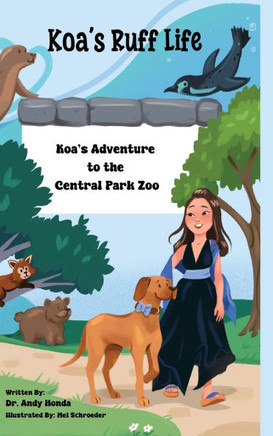Koa's Adventure to the Central Park Zoo: Koa's Adventure to the Central Park Zoo