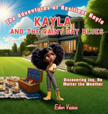 Kayla And The Rainy Day Blues: Discovering Joy No Matter The Weather