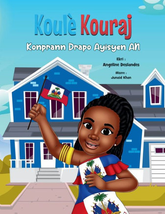 Koul?Kouraj: Konprann Drapo Ayisyen an