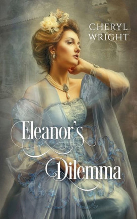 Eleanor's Dilemma (19) (The Belles of Wyoming)
