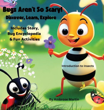 Bugs Aren't So Scary! Discover, Learn, Explore - Large Print