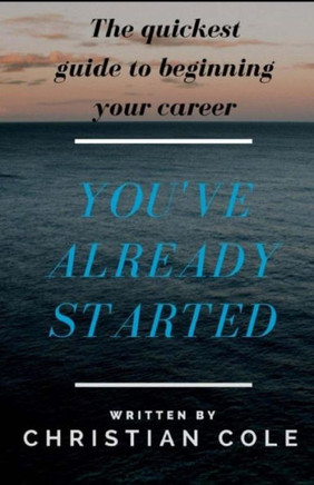 You'Ve Already Started