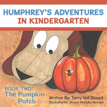 Humphrey's Adventures in Kindergarten: Book Two: The Pumpkin Patch