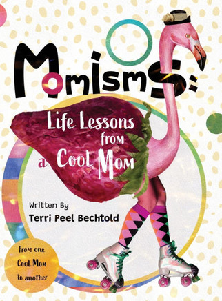 Momisms: Life Lessons from a Cool Mom