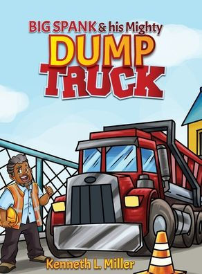Big Spank and His Mighty Dump Truck