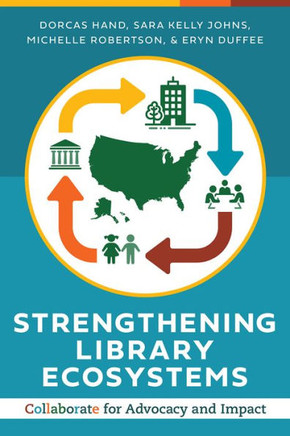 Strengthening Library Ecosystems: Collaborate for Advocacy and Impact